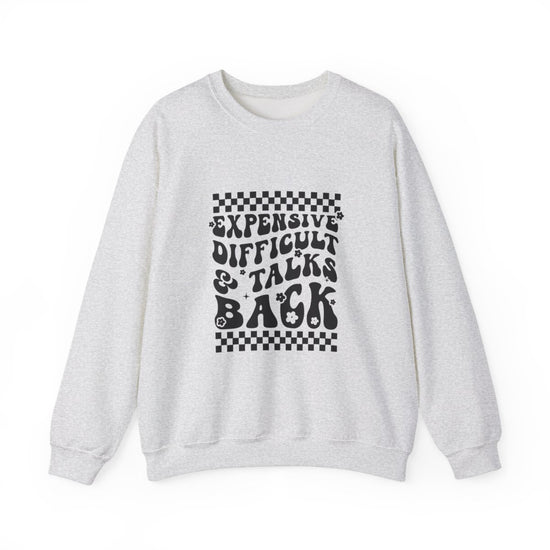 Expensive, Difficult, & Talks Back Crewneck Womens Eco Friendly Apparel Ash
