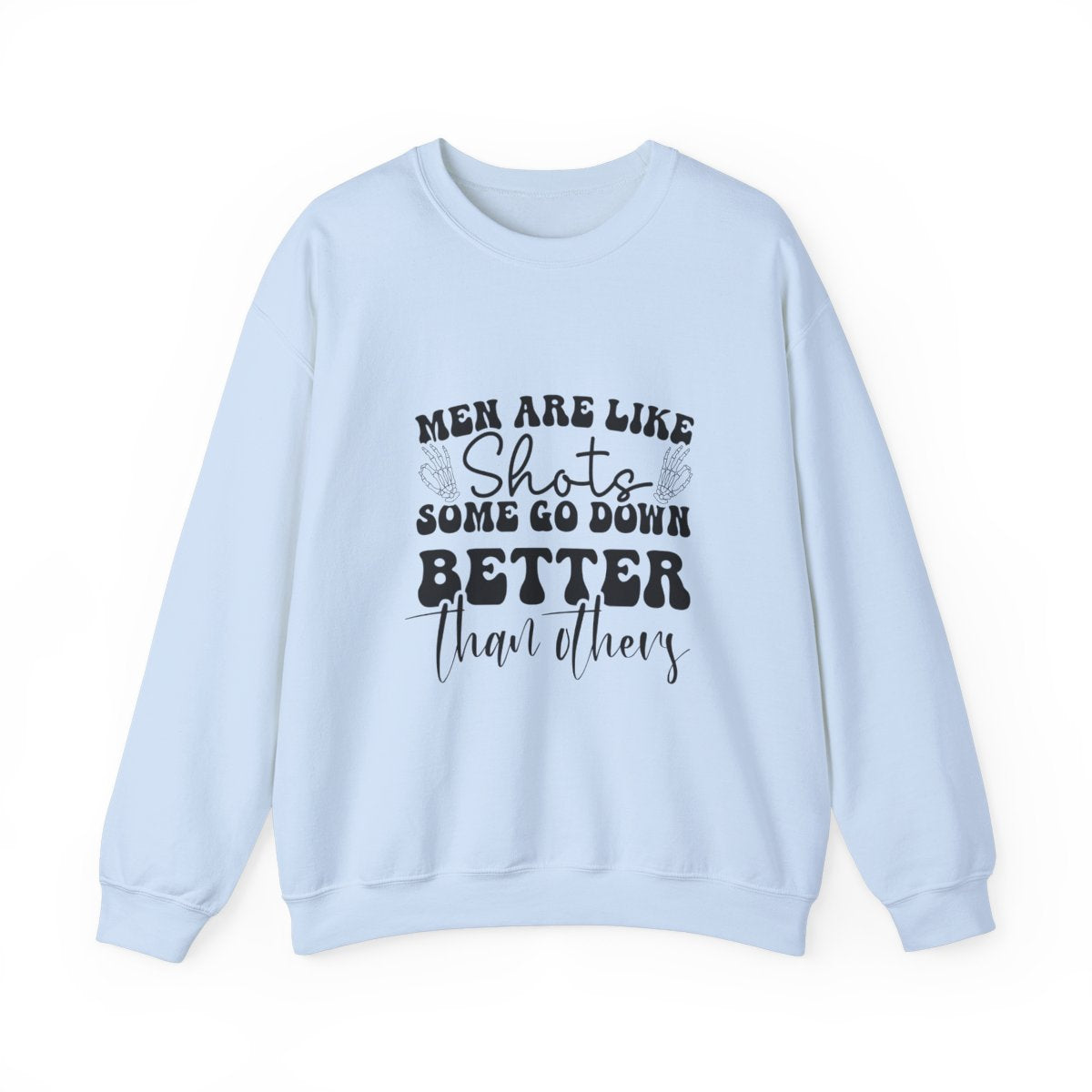 Men Are Like Shots Crewneck Womens Eco Friendly Apparel Light Blue