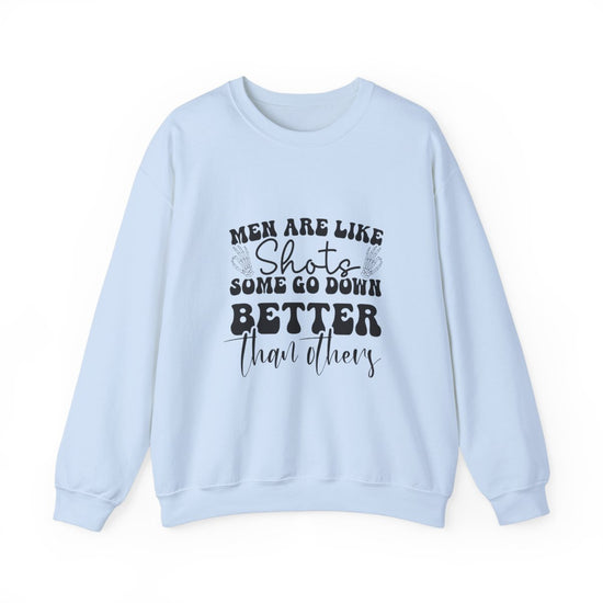 Men Are Like Shots Crewneck Womens Eco Friendly Apparel Light Blue