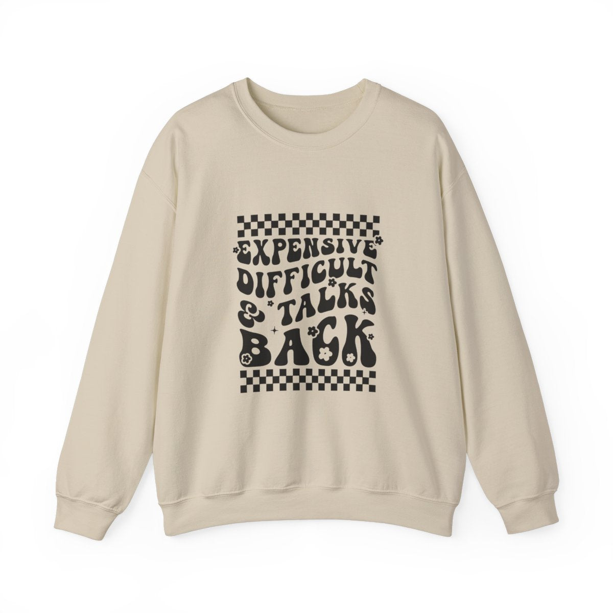 Expensive, Difficult, & Talks Back Crewneck Womens Eco Friendly Apparel Sand