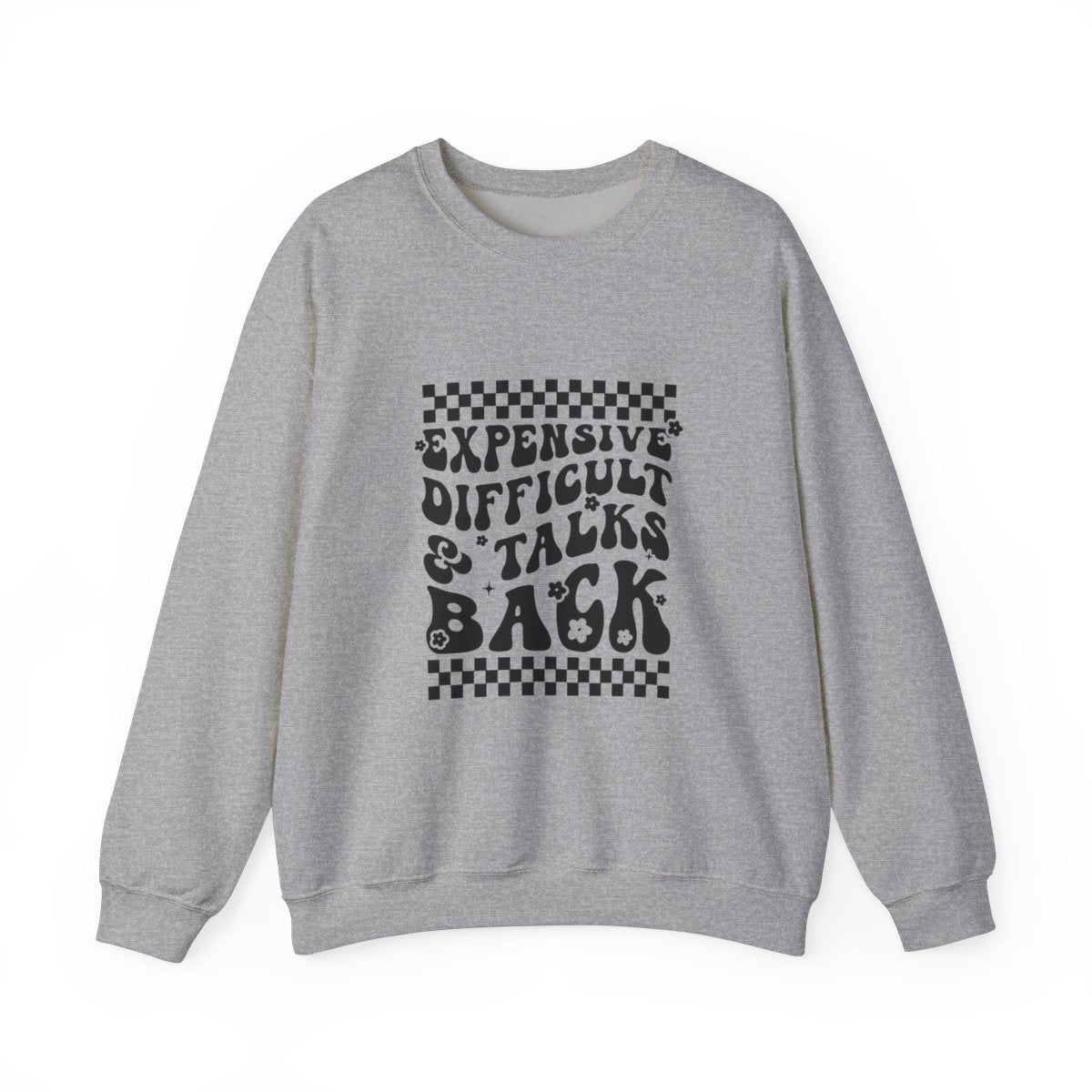 Expensive, Difficult, & Talks Back Crewneck Womens Eco Friendly Apparel Sport Grey