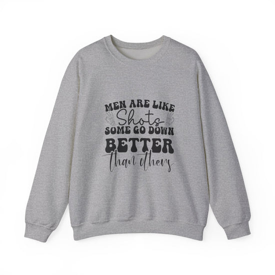 Men Are Like Shots Crewneck Womens Eco Friendly Apparel Sport Grey