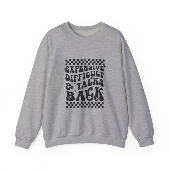 Expensive, Difficult, & Talks Back Crewneck Womens Eco Friendly Apparel Sport Grey